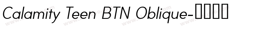 Calamity Teen BTN Oblique字体转换